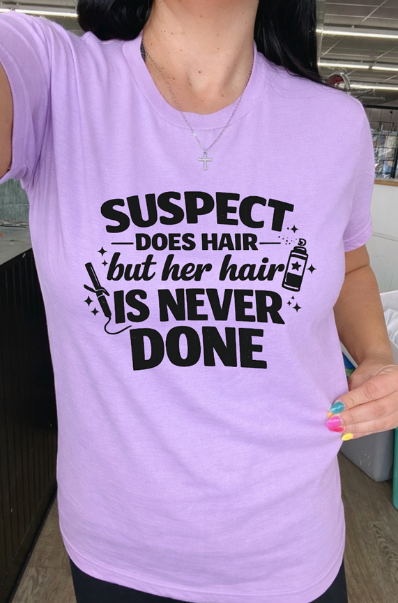 suspect does hair but her hair is never done tee or sweatshirt