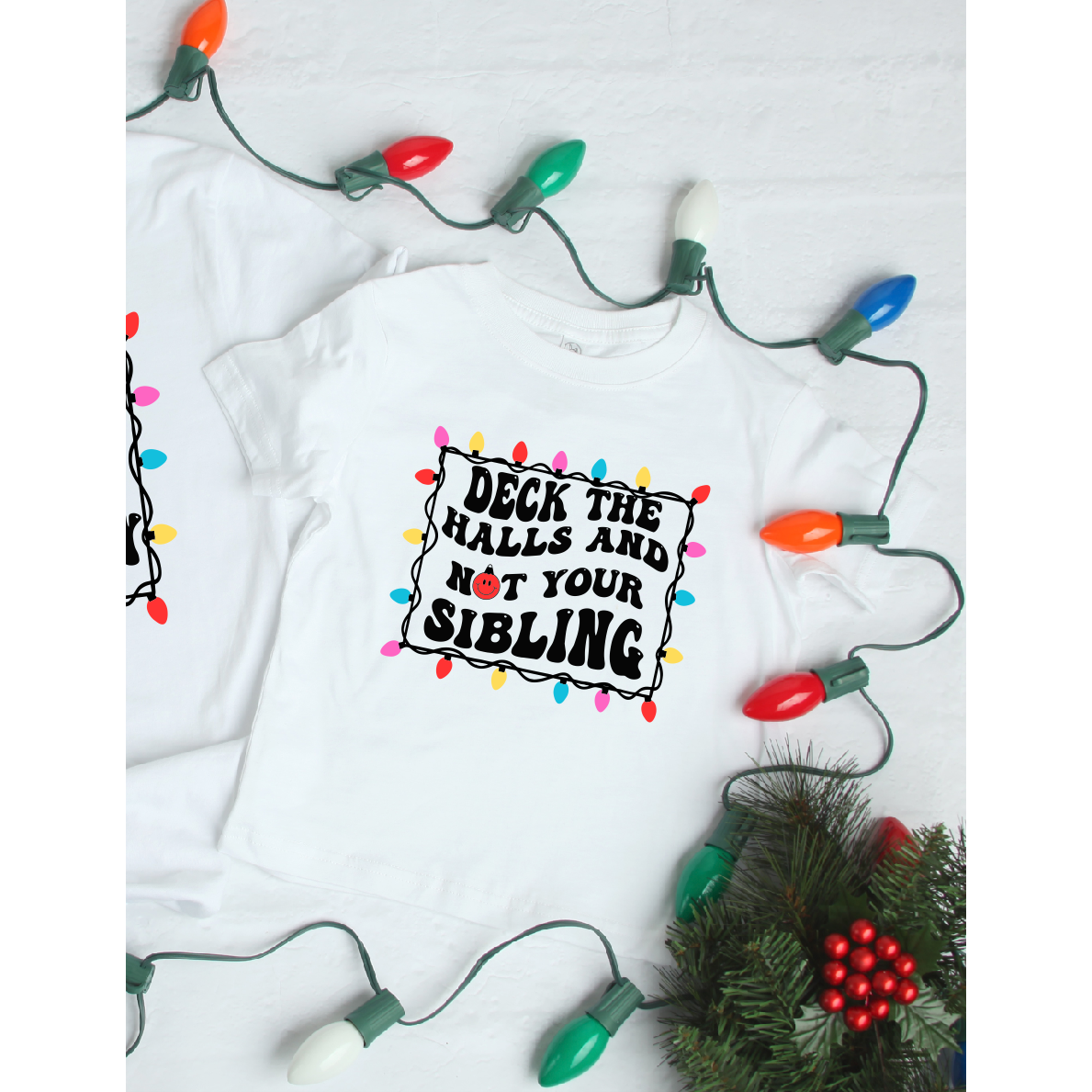 deck the halls and not your sibling tee