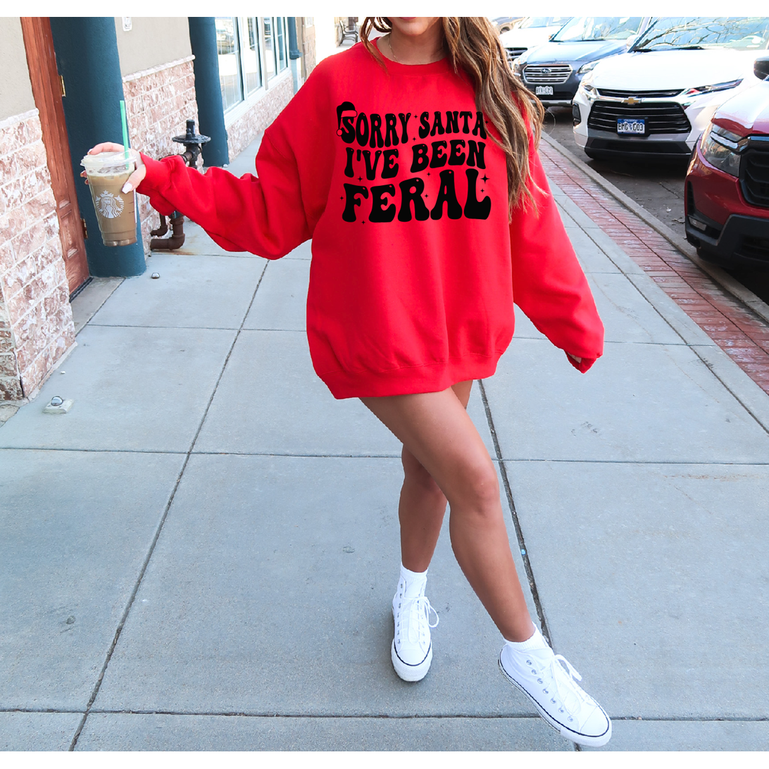 Sorry Santa I&#39;ve been feral tee or sweatshirt