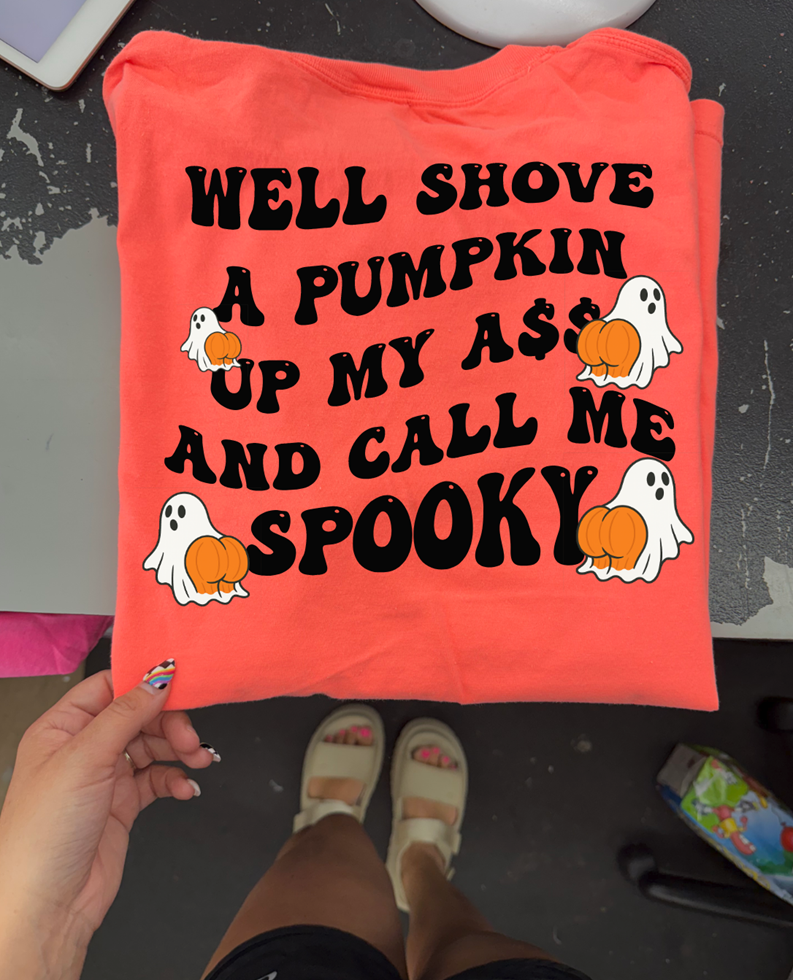 well shove a pumpkin up my and call me spooky tee or sweatshirt