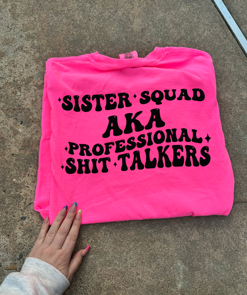 Sister squad aka shit talkers tee or sweatshirt
