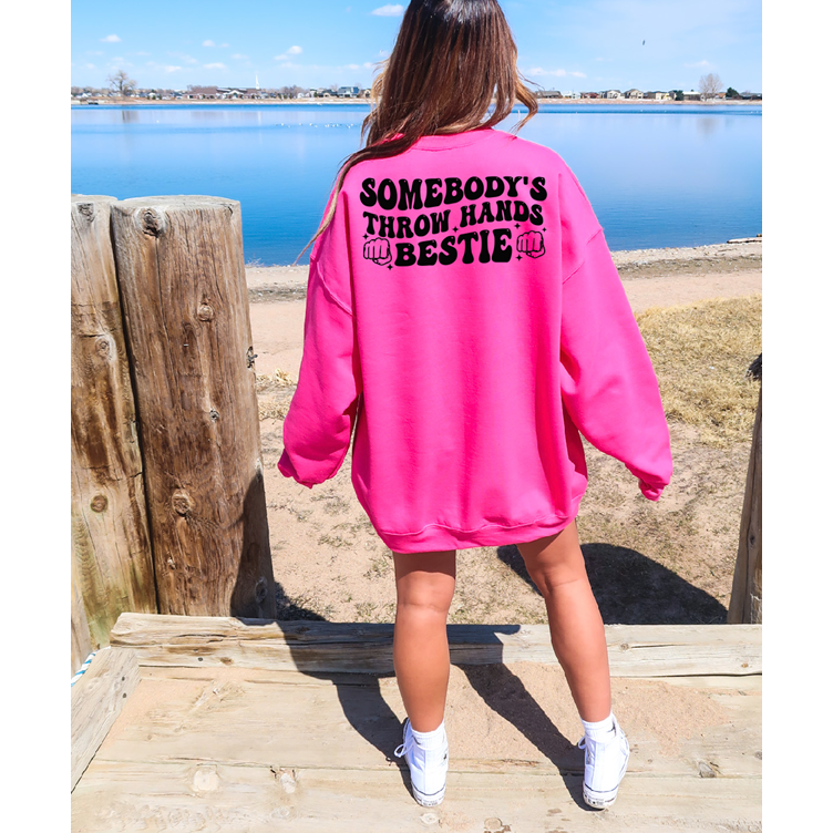 somebody&#39;s THROW HANDS best friend Tee or Sweatshirt