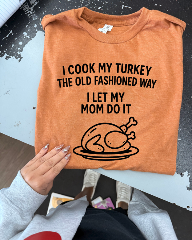 i cook my turkey the old fashioned way tee or sweatshirt