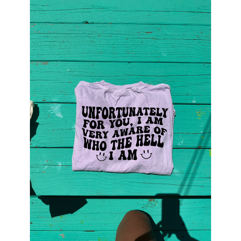 Unfortunately for you Tee or sweatshirt