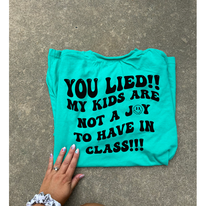 you lied mom tee or sweatshirt