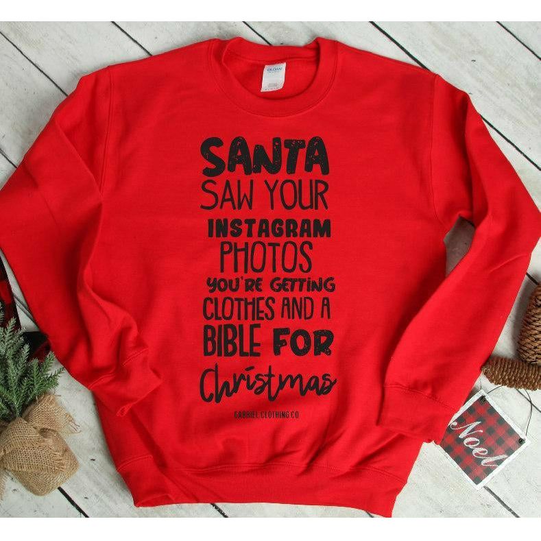 Santa Saw your instagram photos you&#39;re getting clothes and a Bible for Christmas tee