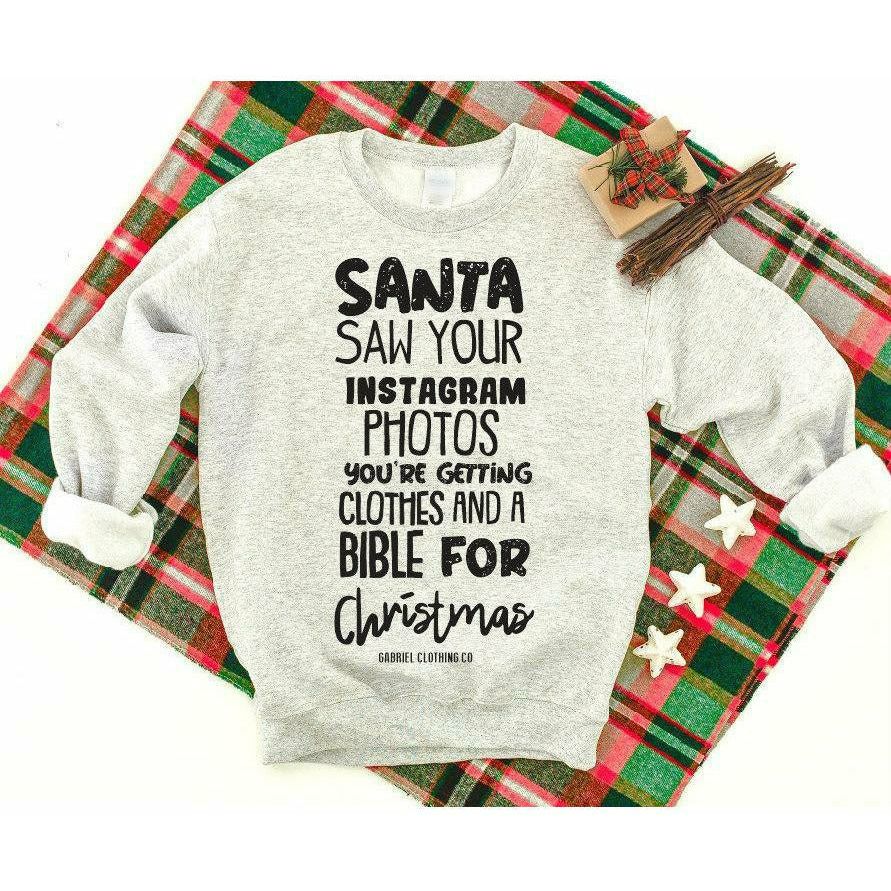 Santa Saw your instagram photos you&#39;re getting clothes and a Bible for Christmas tee