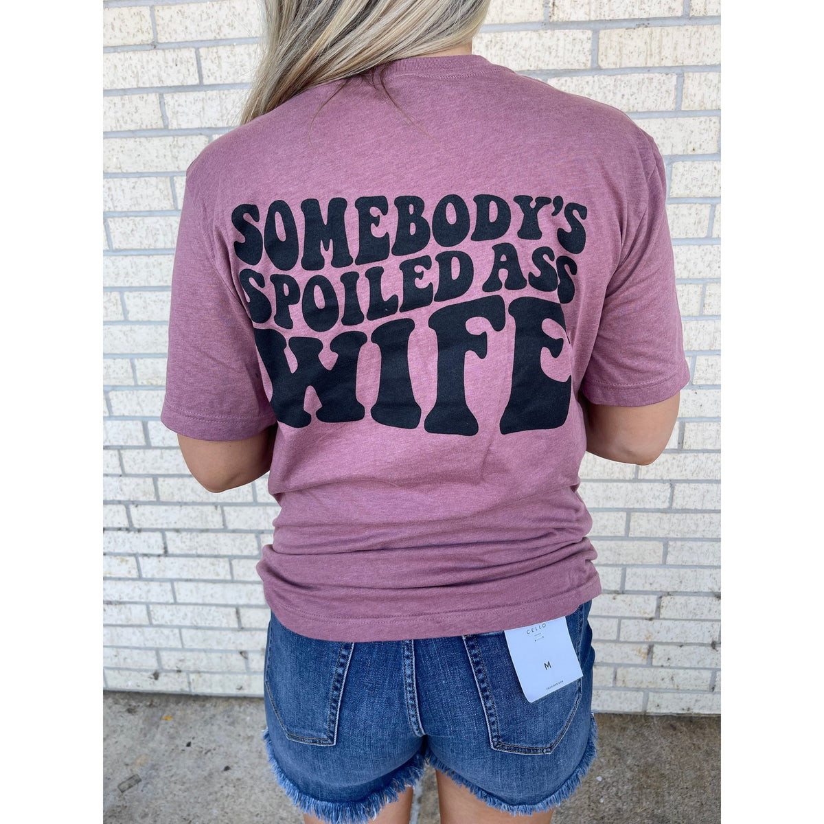 Somebody&#39;s Spoiled Ass Wife Tee or Sweatshirt