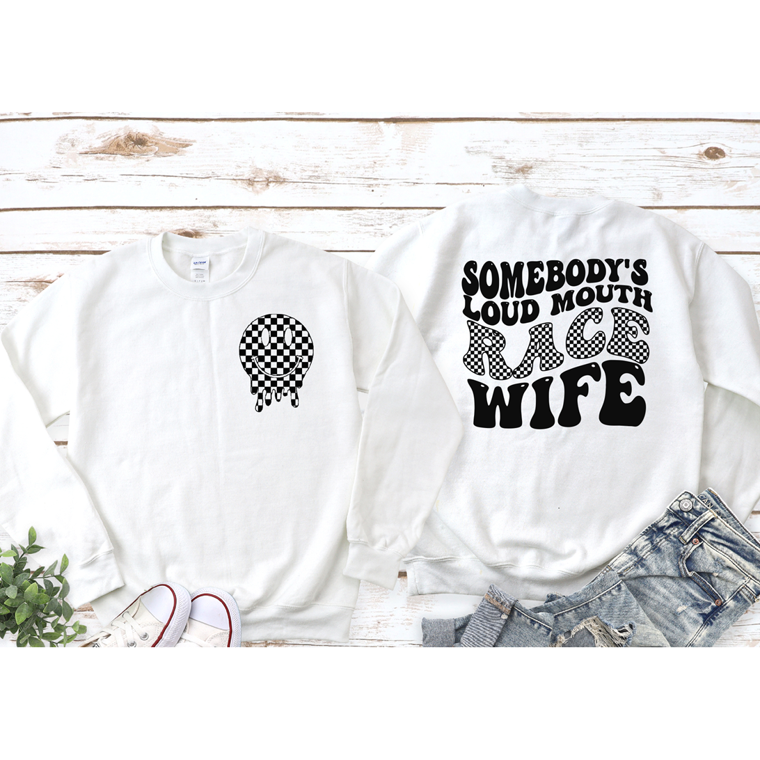 Somebody&#39;s Loud Mouth Race Wife Tee or Sweatshirt