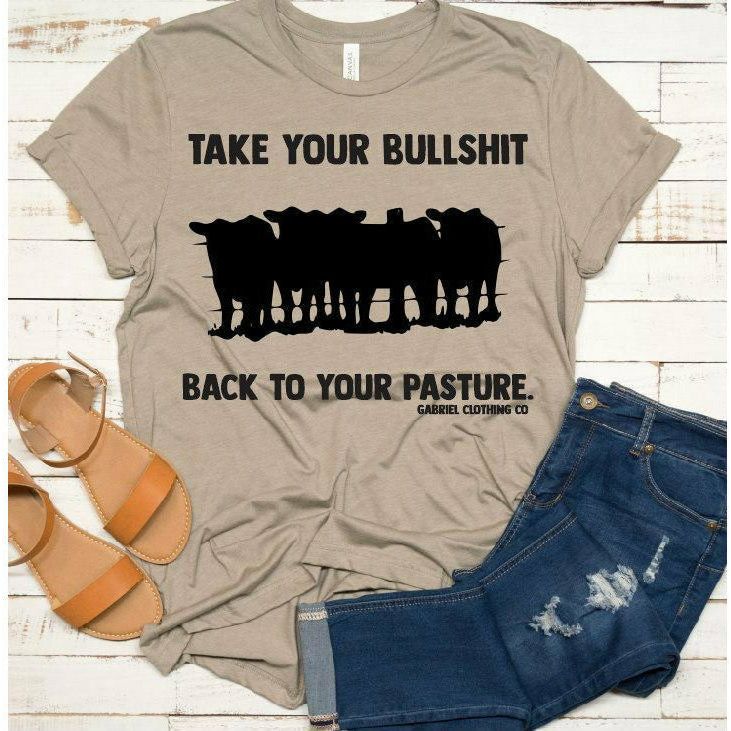 Take your Bullshit back to your pasture Tee
