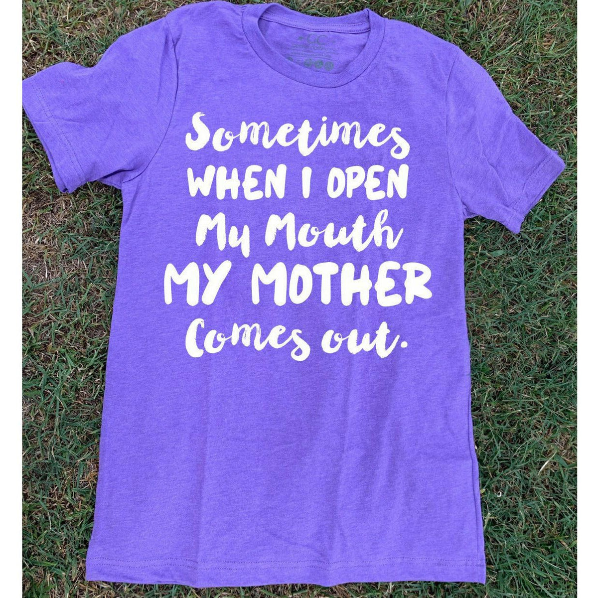 My mother comes out tee