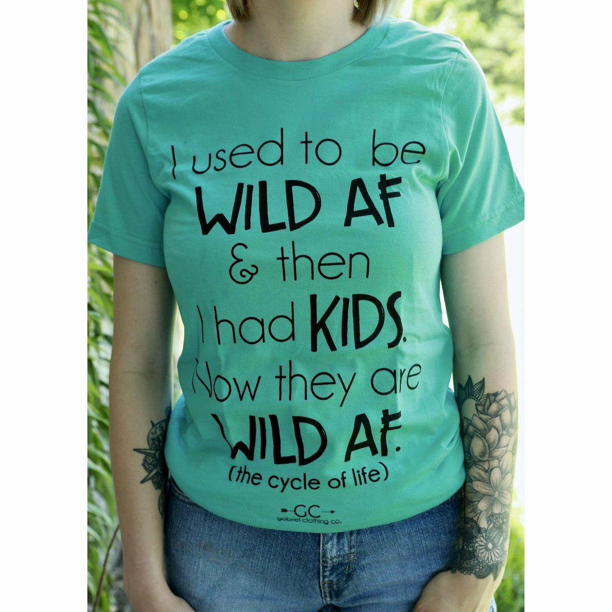 I used to be Wild AF tee - Gabriel Clothing Company